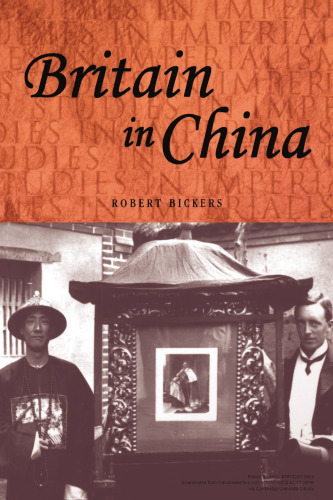 Britain in China: Community, Culture and Colonialism, 1900-49