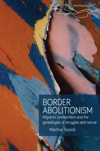 Border abolitionism: Migrants’ containment and the genealogies of struggles and rescue
