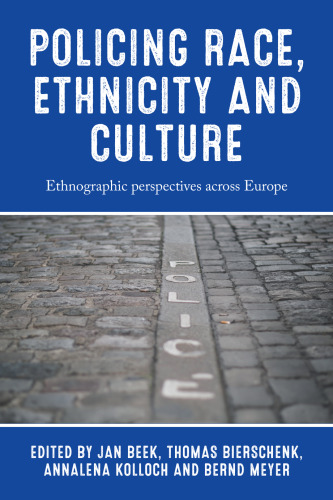 Policing race, ethnicity and culture: Ethnographic perspectives across Europe