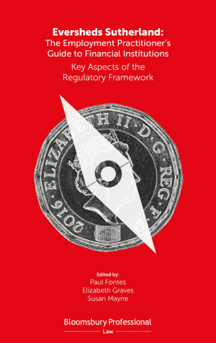 Eversheds Sutherland: The Employment Practitioner’s Guide to Financial Institutions: Key Aspects of the Regulatory Framework