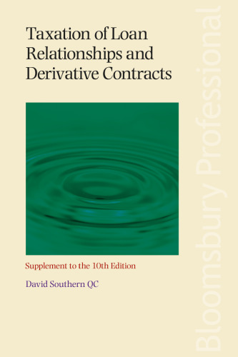 Taxation of Loan Relationships and Derivative Contracts: Supplement to the 10th edition