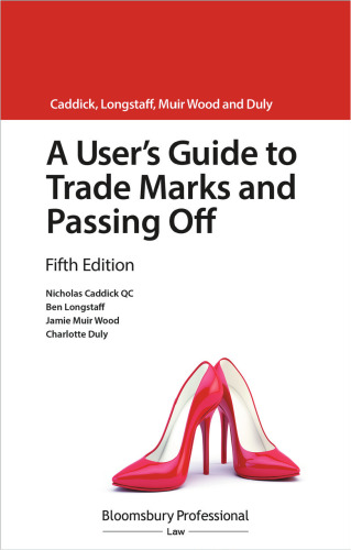 A User’s Guide to Trade Marks and Passing Off: Fifth edition