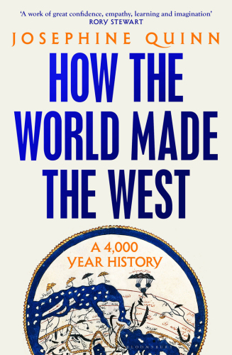 How the World Made the West - A 4,000-Year History