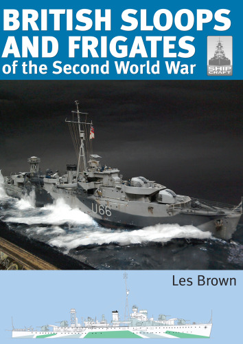 British Sloops and Frigates of the Second World War (ShipCraft)