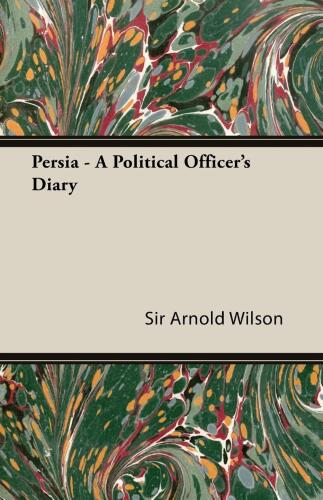 Persia - A Political Officer's Diary