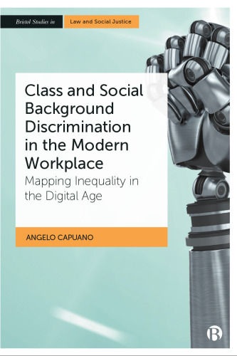 Class and Social Background Discrimination in the Modern Workplace: Mapping Inequality in the Digital Age