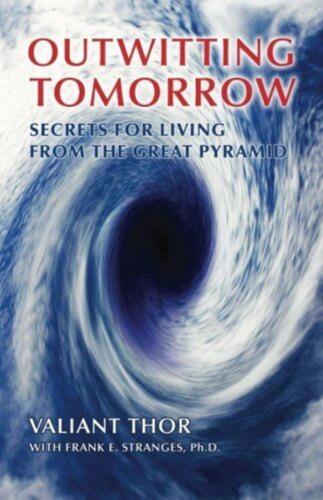 Outwitting Tomorrow: Secrets for Living From the Great Pyramid
