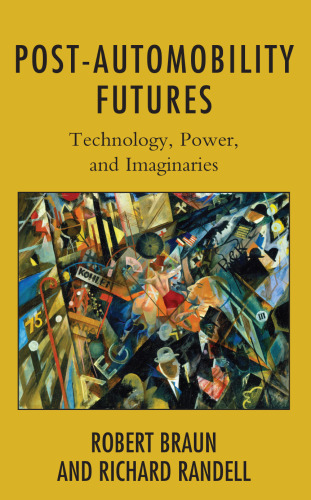 Post-Automobility Futures: Technology, Power, and Imaginaries