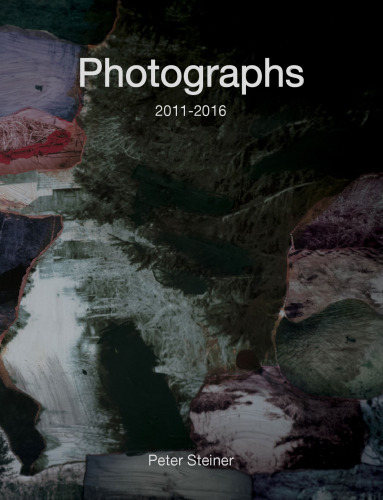 Photographs 2011-2016: Collected Photographic Works