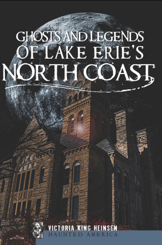 Ghosts and Legends of Lake Erie’s North Coast