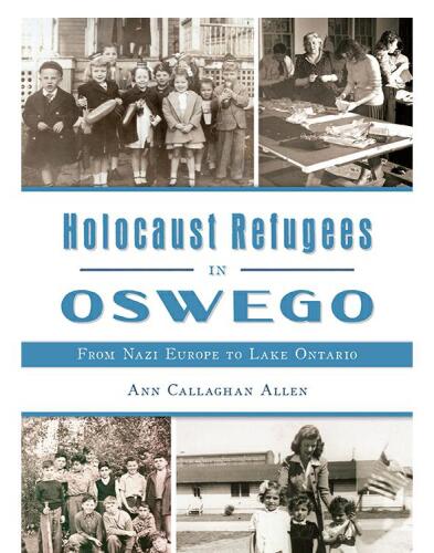 Holocaust Refugees in OSWEGO: From Nazi Europe to Lake Ontario