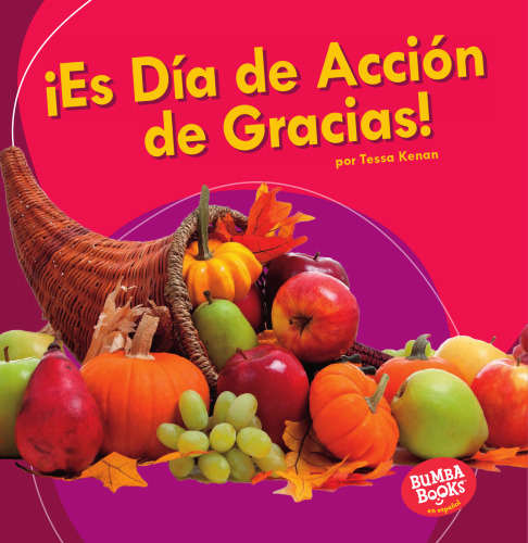 ¡Es Día de Acción de Gracias! = It's Thanksgiving!