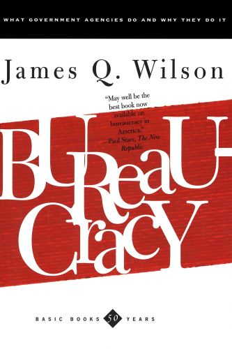 Bureaucracy : what government agencies do and why they do it