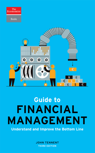 Guide to Financial Management: Understand and Improve the Bottom Line