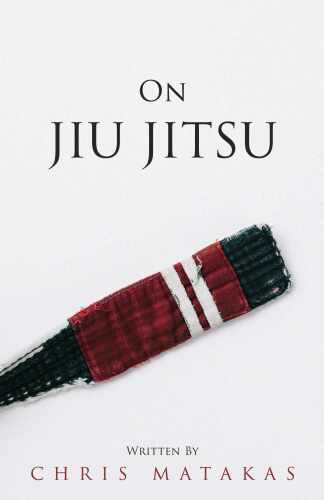 On Jiu Jitsu (The "Jiu Jitsu Essentials” Series Book 2)