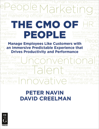 The CMO of People: Manage Employees Like Customers with an Immersive Predictable Experience that Drives Productivity and Performance