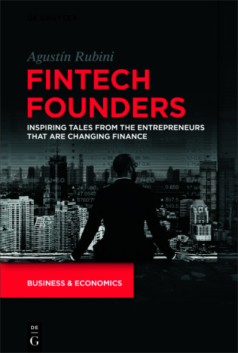 Fintech Founders: Inspiring Tales from the Entrepreneurs that are Changing Finance