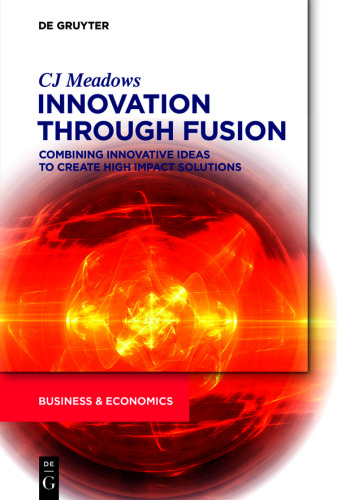 Innovation through Fusion: Combining Innovative Ideas to Create High Impact Solutions