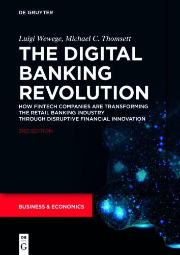 The Digital Banking Revolution: How Fintech Companies are Transforming the Retail Banking Industry Through Disruptive Financial Innovation