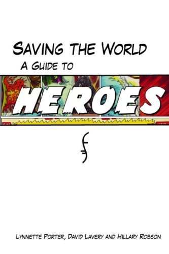 Saving the world: a guide to ''Heroes''