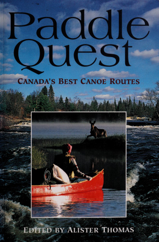 Paddle quest : Canada's best canoe routes Paddle