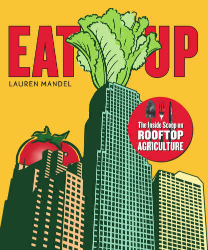 EAT UP : The Inside Scoop on Rooftop Agriculture