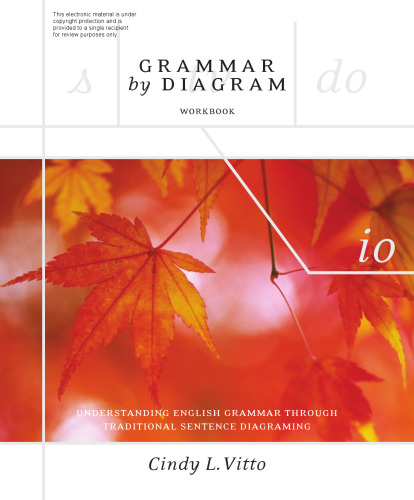 Grammar By Diagram - Second Edition Workbook: Understanding English Grammar Through Traditional Sentence Diagraming