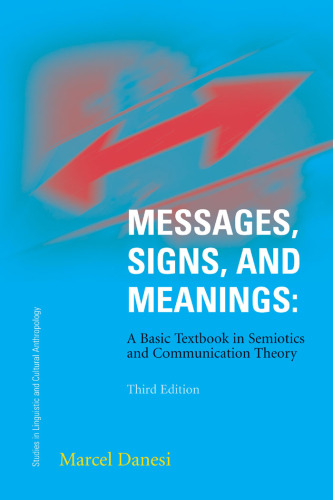 Messages, Signs, and Meanings: A Basic Textbook in Semiotics and Communication