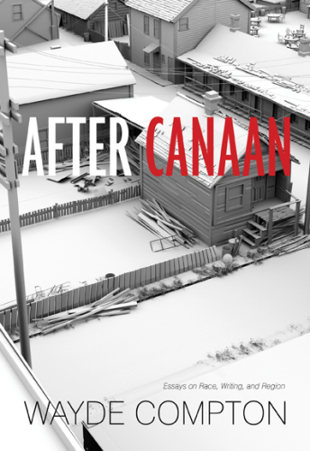 After Canaan : Essays on Race, Writing, and Region
