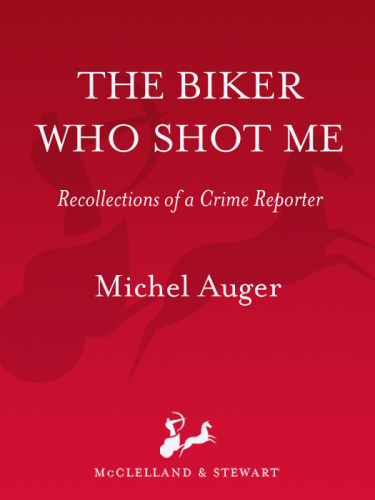 The Biker Who Shot Me: Recollections of a Crime Reporter