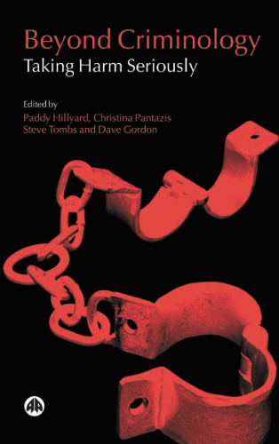 Beyond Criminology: Taking Harm Seriously