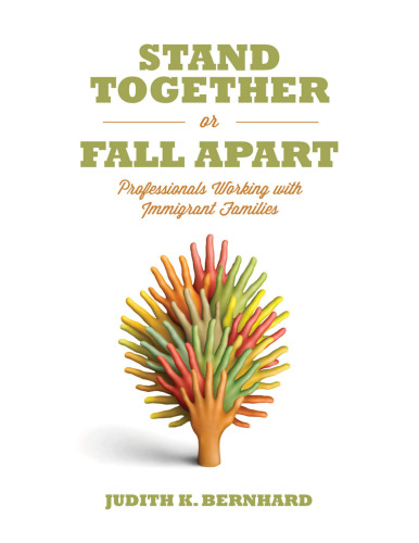Stand Together or Fall Apart: Professionals Working with Immigrant Families