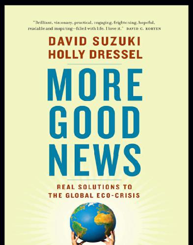 More Good News: Real Solutions to the Global Eco-Crisis