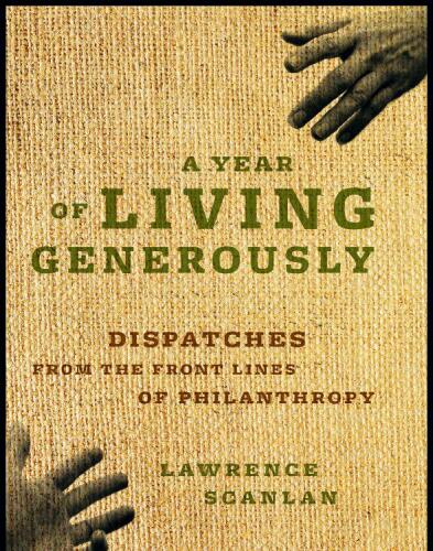 A Year of Living Generously: Dispatches from the Frontlines of Philanthropy