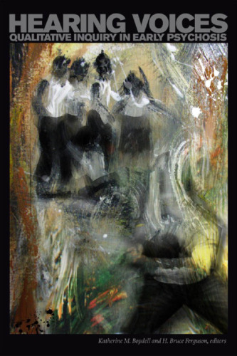 Hearing Voices : Qualitative Inquiry in Early Psychosis