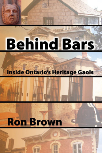 Behind Bars: Inside Ontario's Heritage Gaols