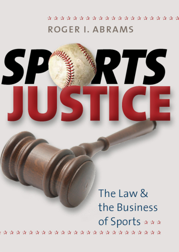 Sports Justice : The Law and the Business of Sports