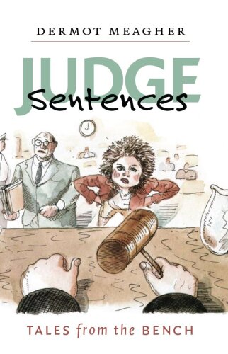 Judge Sentences : Tales from the Bench