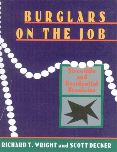 Burglars on the Job: Streetlife and Residential Break-ins