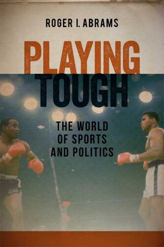 Playing Tough : The World of Sports and Politics