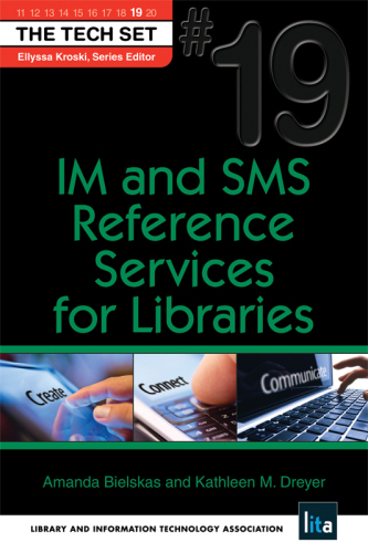 IM and SMS Reference Services for Libraries : (the Tech Set® #19)