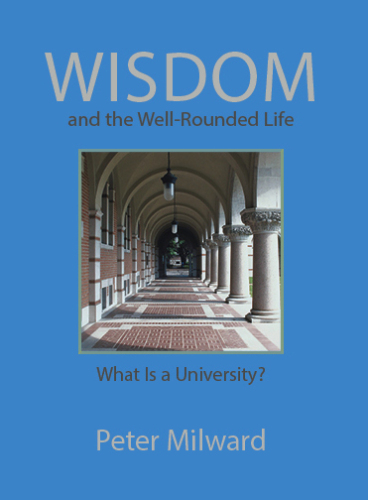 Wisdom and the Well-Rounded Life : What Is a University?