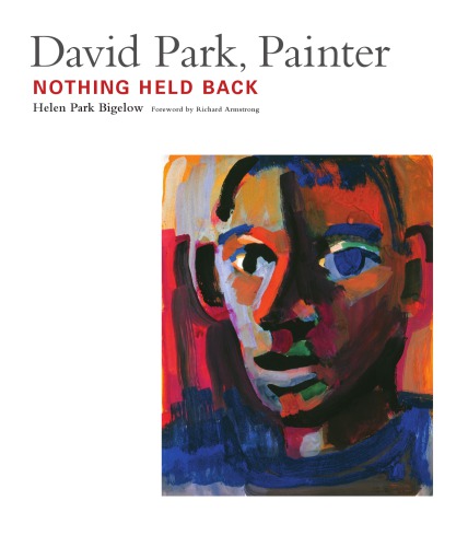 David Park, painter: nothing held back