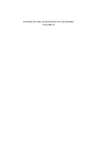Studies in the Acquisition of Anaphora: Applying the Constraints