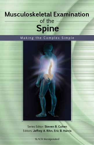 Musculoskeletal Examination of the Spine - Making the Complex Simple (Musculoskeletal Examination - Making the Complex Simple) (May 15, 2011)_(1556429967)_(Slack Incorporated)