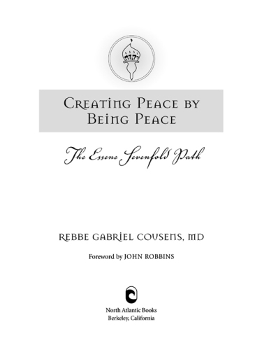 Creating Peace by Being Peace: The Essene Sevenfold Path