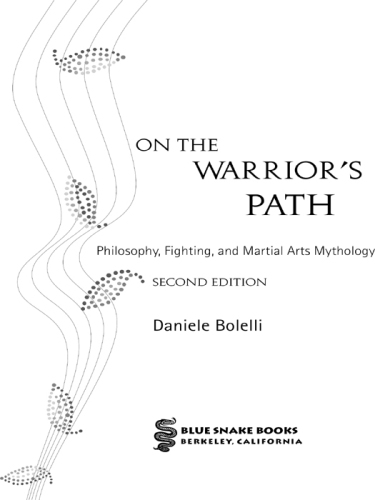 On the warrior's path: fighting, philosophy, and martial arts mythology