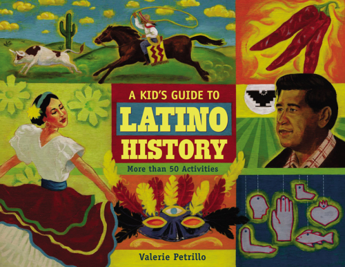 A kid's guide to Latino history: more than 50 activities