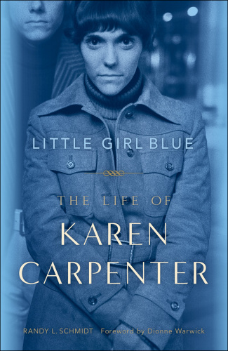 Little girl blue: the life of Karen Carpenter