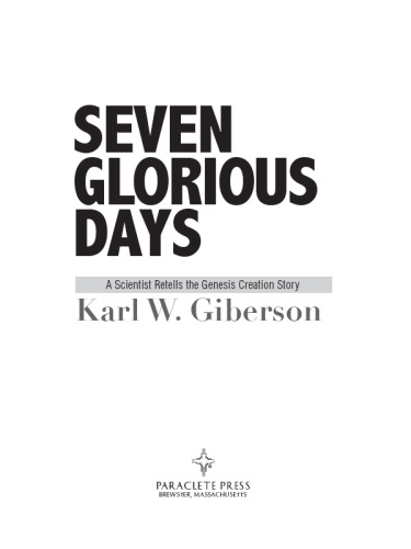 Seven glorious days: a scientist retells the Genesis creation story